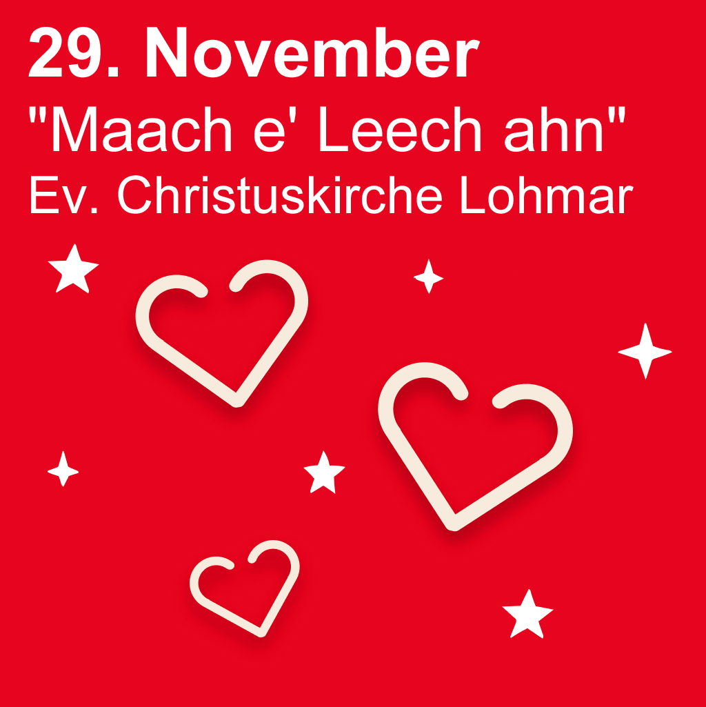 door-29. November "Maach e' Leech ahn" 18 Uhr in der Ev. Christuskirche Lohmar