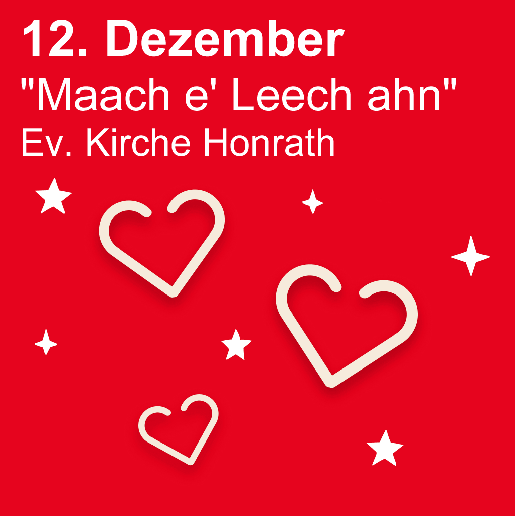 door-12. Dezember "Maach e' Leech ahn" 18 Uhr in der Ev. Kirche Honrath